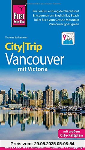 Reise Know-How CityTrip Vancouver mit Victoria: Reiseführer mit Stadtplan und kostenloser Web-App