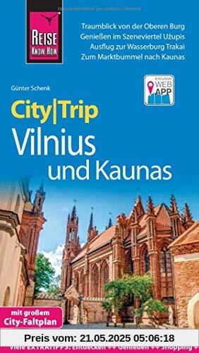 Reise Know-How CityTrip Vilnius und Kaunas: Reiseführer mit Stadtplan und kostenloser Web-App