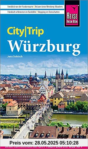 Reise Know-How CityTrip Würzburg: Reiseführer mit Stadtplan und kostenloser Web-App Reise Know-How CityTrip Würzburg: Reiseführer mit Stadtplan und kostenloser Web-App