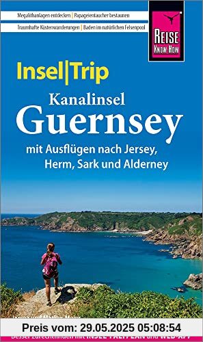 Reise Know-How InselTrip Guernsey mit Ausflug nach Jersey: Reiseführer mit Insel-Faltplan und kostenloser Web-App