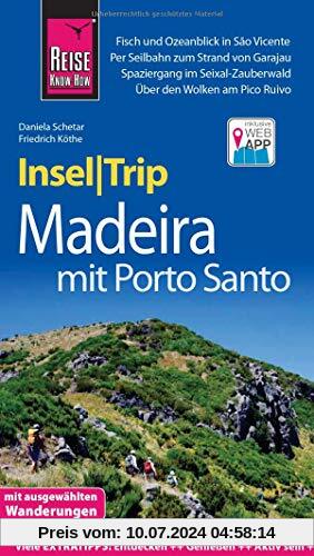 Reise Know-How InselTrip Madeira (mit Porto Santo): Reiseführer mit Wanderungen, Faltplan und kostenloser Web-App
