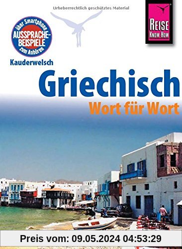 Reise Know-How Kauderwelsch Griechisch - Wort für Wort: Kauderwelsch-Sprachführer Band 4