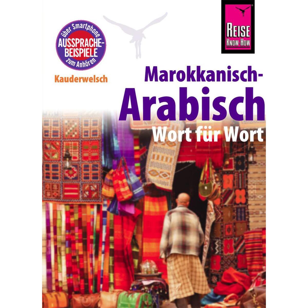 Reise Know-How Kauderwelsch Marokkanisch-Arabisch - Wort für Wort Reise Know-How Kauderwelsch Marokkanisch-Arabisch - Wort für Wort von Reise Know-How Rump GmbH