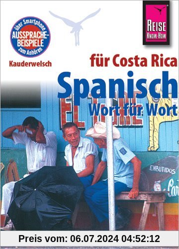 Reise Know-How Kauderwelsch Spanisch für Costa Rica - Wort für Wort: Kauderwelsch-Sprachführer Band 113