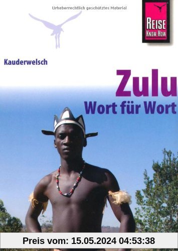Reise Know-How Kauderwelsch Zulu - Wort für Wort: Kauderwelsch-Sprachführer Band 224