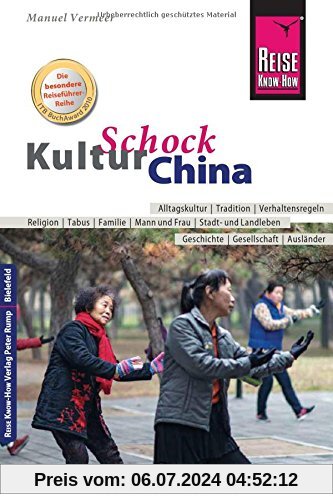 Reise Know-How KulturSchock China: Alltagskultur, Traditionen, Verhaltensregeln, ...