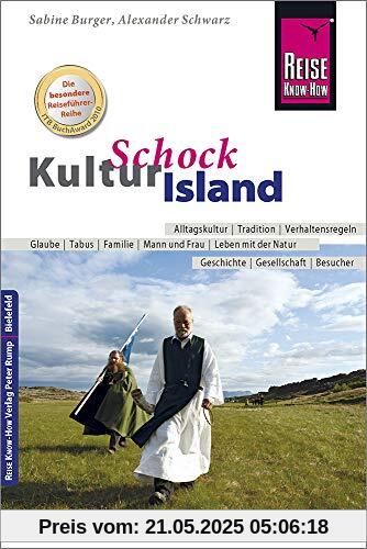 Reise Know-How KulturSchock Island: Alltagskultur, Traditionen, Verhaltensregeln, ...
