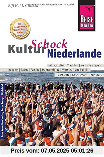 Reise Know-How KulturSchock Niederlande: Alltagskultur, Traditionen, Verhaltensregeln, ...