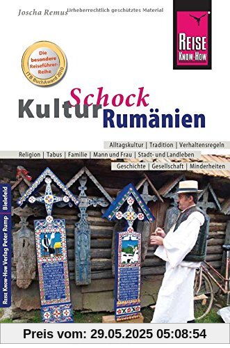 Reise Know-How KulturSchock Rumänien: Alltagskultur, Traditionen, Verhaltensregeln, ... Reise Know-How KulturSchock Rumänien: Alltagskultur, Traditionen, Verhaltensregeln, ...