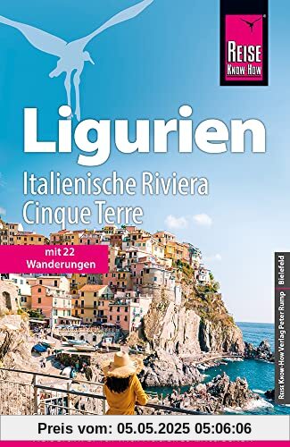 Reise Know-How Ligurien, Italienische Riviera, Cinque Terre: Mit 22 Wanderungen (Reiseführer)