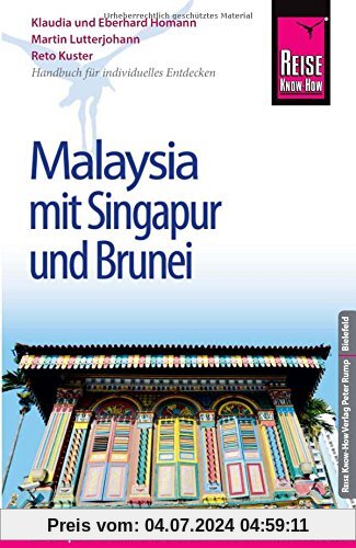 Reise Know-How Malaysia mit Singapur und Brunei: Reiseführer für individuelles Entdecken