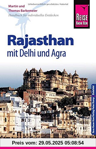 Reise Know-How Rajasthan mit Delhi und Agra: Reiseführer für individuelles Entdecken