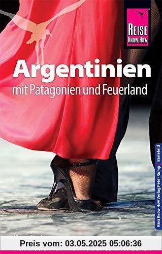 Reise Know-How Reiseführer Argentinien mit Patagonien und Feuerland