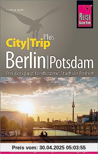 Reise Know-How Reiseführer Berlin mit Potsdam (CityTrip PLUS): mit Stadtplan und kostenloser Web-App