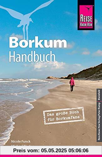 Reise Know-How Reiseführer Borkum: Das große Buch für Borkumfans