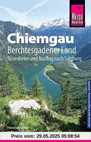 Reise Know-How Reiseführer Chiemgau, Berchtesgadener Land (mit Rosenheim und Ausflug nach Salzburg)