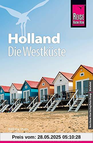 Reise Know-How Reiseführer Holland - Die Westküste mit Amsterdam, Den Haag und Rotterdam