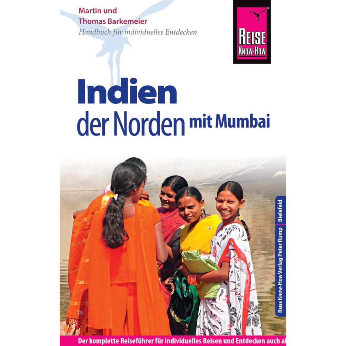 Reise Know-How Reiseführer Indien - der Norden mit Mumbai Reise Know-How Reiseführer Indien - der Norden mit Mumbai von Reise Know-How Rump GmbH