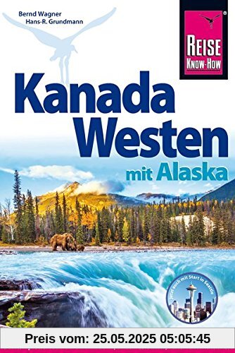 Reise Know-How Reiseführer Kanada Westen mit Alaska