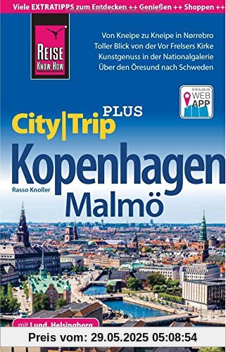 Reise Know-How Reiseführer Kopenhagen mit Malmö (CityTrip PLUS) inkl. Lund, Helsingborg und Öresundregion: mit Stadtplan und kostenloser Web-App