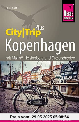 Reise Know-How Reiseführer Kopenhagen mit Malmö (CityTrip PLUS): mit Stadtplan und kostenloser Web-App