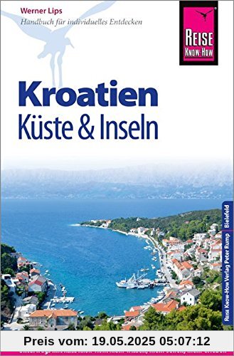 Reise Know-How Reiseführer Kroatien - Küste und Inseln (Dalmatien und Kvarner Bucht)
