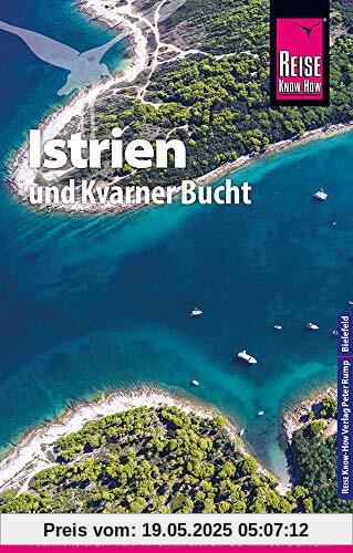 Reise Know-How Reiseführer Kroatien: Istrien und Kvarner Bucht