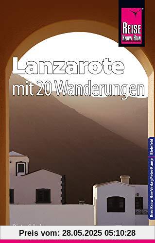 Reise Know-How Reiseführer Lanzarote mit 20 Wanderungen und Faltplan Reise Know-How Reiseführer Lanzarote mit 20 Wanderungen und Faltplan
