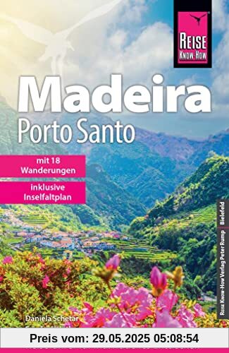 Reise Know-How Reiseführer Madeira und Porto Santo mit 18 Wanderungen