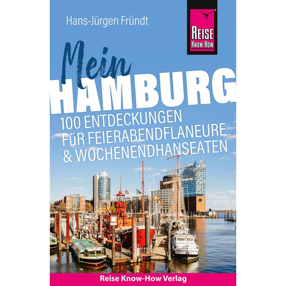 Reise Know-How Reiseführer Mein Hamburg : 100 Entdeckungen für Feierabendflaneur... Reise Know-How Reiseführer Mein Hamburg : 100 Entdeckungen für Feierabendflaneur... von Reise Know-How Rump GmbH