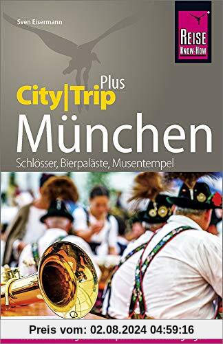 Reise Know-How Reiseführer München (CityTrip PLUS): mit Stadtplan und kostenloser Web-App