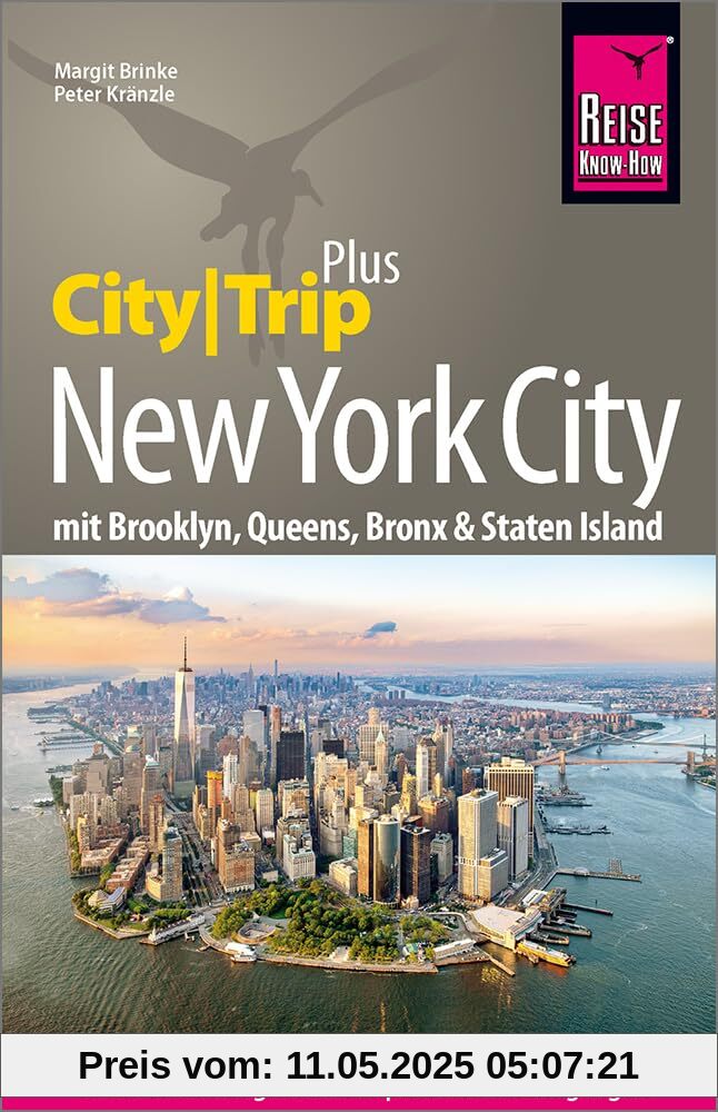 Reise Know-How Reiseführer New York City (CityTrip PLUS): Reiseführer New York mit den Boroughs Brooklyn, Queens, Bronx und Staten Island und mit großem Stadtplan, 4 Rundgängen und kostenloser Web-App