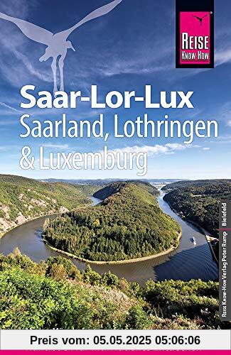 Reise Know-How Reiseführer Saar-Lor-Lux (Dreiländereck Saarland, Lothringen, Luxemburg)