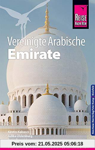 Reise Know-How Reiseführer Vereinigte Arabische Emirate (Abu Dhabi, Dubai, Sharjah, Ajman, Umm al-Quwain, Ras al-Khaimah und Fujairah)