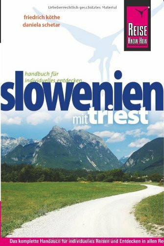 Reise Know-How Slowenien mit Triest: Reisef�hrer f�r individuelles Entdecken Reise Know-How Slowenien mit Triest: Reisef�hrer f�r individuelles Entdecken