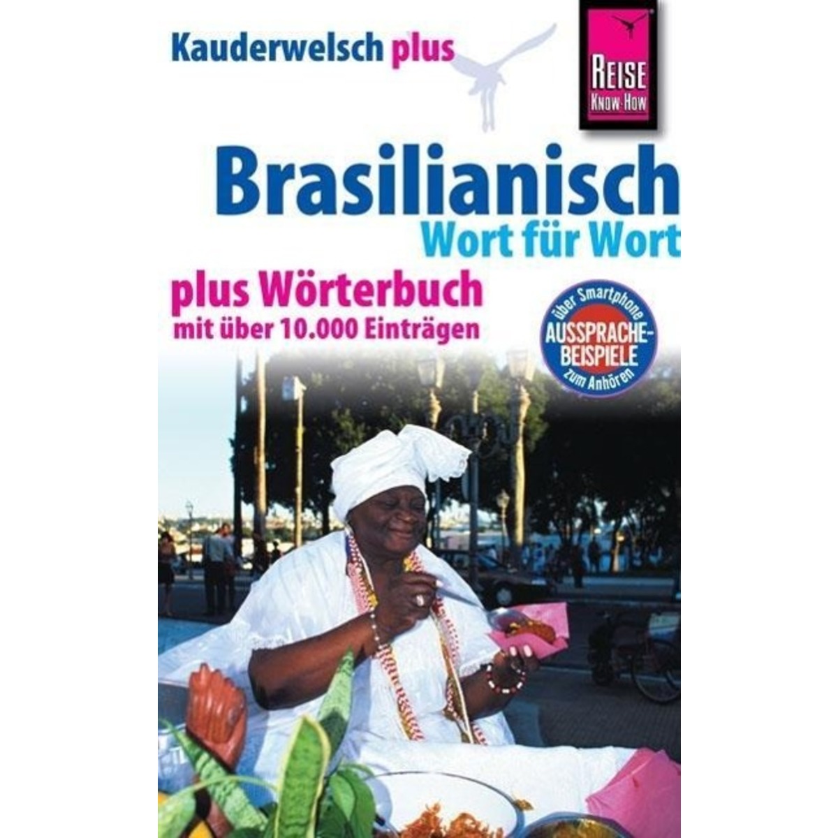 Reise Know-How Sprachführer Brasilianisch - Wort für Wort plus Wörterbuch Reise Know-How Sprachführer Brasilianisch - Wort für Wort plus Wörterbuch von Reise Know-How Rump GmbH