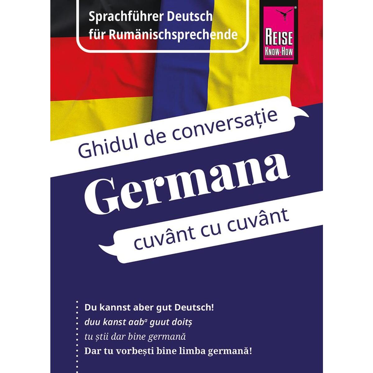 Reise Know-How Sprachführer Deutsch für Rumänischsprechende / Germana - Ghidul d... Reise Know-How Sprachführer Deutsch für Rumänischsprechende / Germana - Ghidul d... von Reise Know-How Rump GmbH