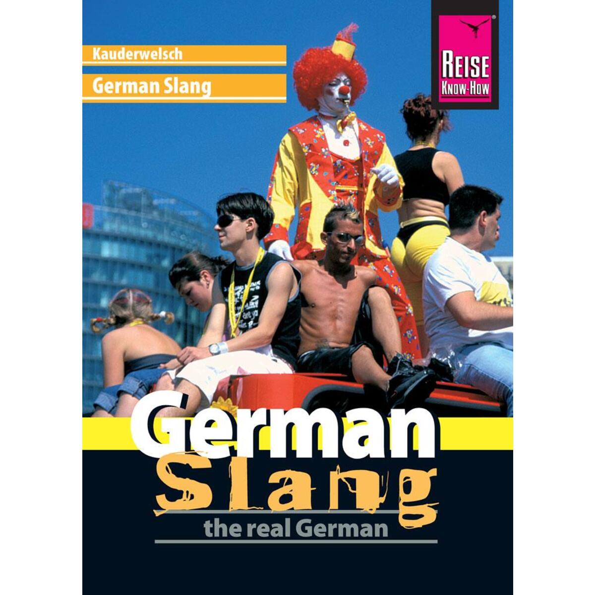 Reise Know-How Sprachführer German Slang - the real German Reise Know-How Sprachführer German Slang - the real German von Reise Know-How Rump GmbH
