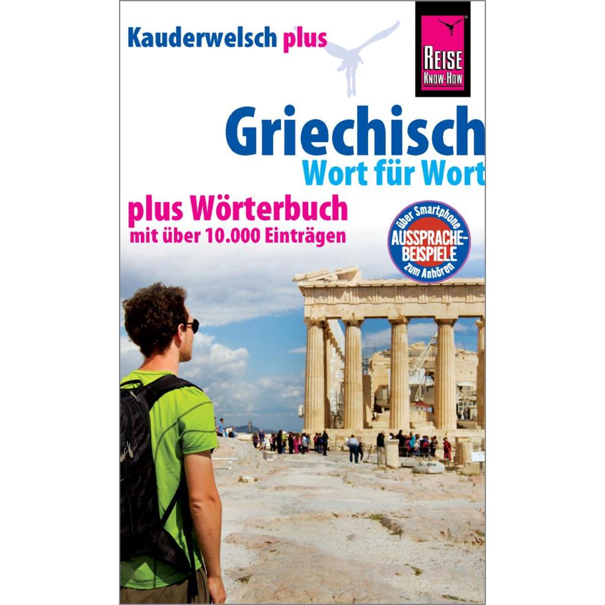 Reise Know-How Sprachführer Griechisch - Wort für Wort plus Wörterbuch Reise Know-How Sprachführer Griechisch - Wort für Wort plus Wörterbuch von Reise Know-How Rump GmbH