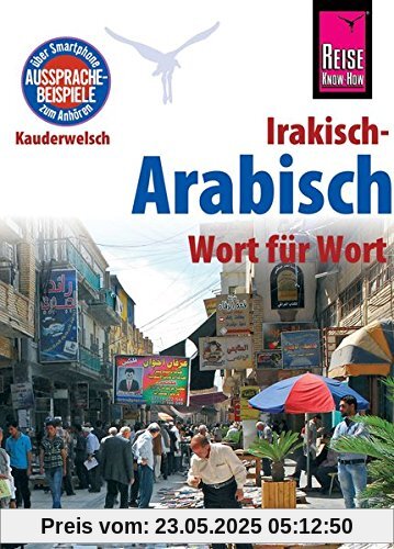 Reise Know-How Sprachführer Irakisch-Arabisch - Wort für Wort: Kauderwelsch-Band 125 Reise Know-How Sprachführer Irakisch-Arabisch - Wort für Wort: Kauderwelsch-Band 125