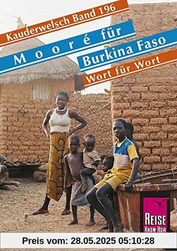 Reise Know-How Sprachführer Mooré für Burkina Faso - Wort für Wort: Kauderwelsch-Band 196
