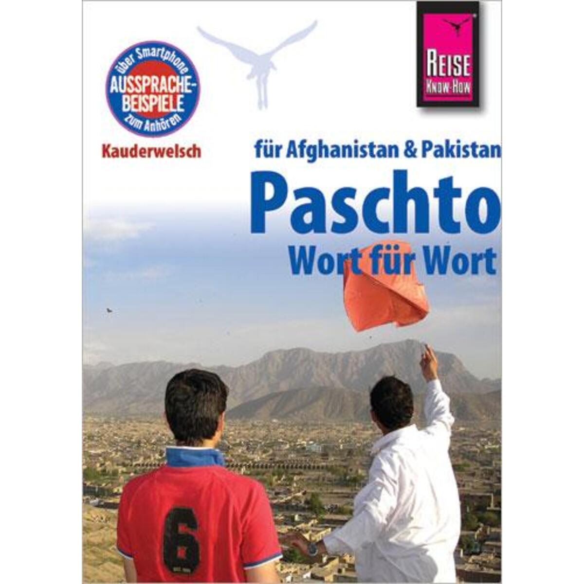 Reise Know-How Sprachführer Paschto für Afghanistan und Pakistan - Wort für Wort Reise Know-How Sprachführer Paschto für Afghanistan und Pakistan - Wort für Wort von Reise Know-How Rump GmbH