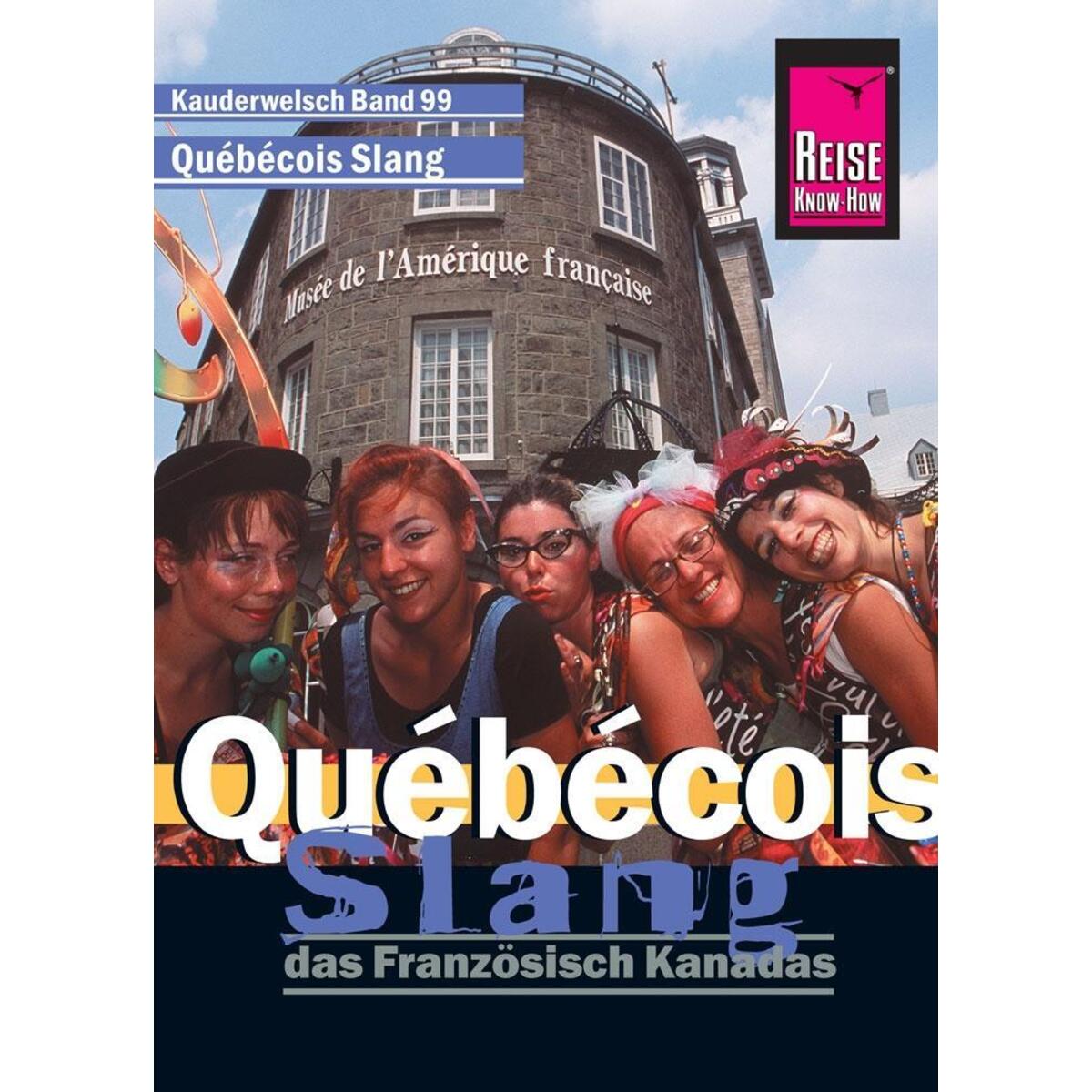 Reise Know-How Sprachführer Québécois Slang - das Französisch Kanadas Reise Know-How Sprachführer Québécois Slang - das Französisch Kanadas von Reise Know-How Rump GmbH