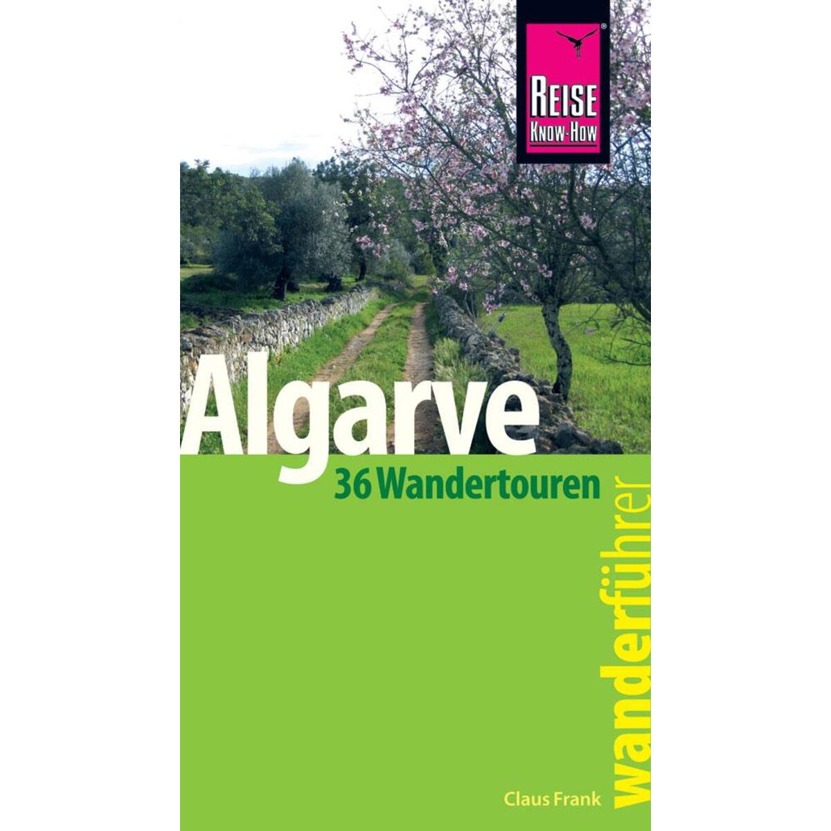 Reise Know-How Wanderführer Algarve - 36 Wandertouren an der Küste und im Hinte... Reise Know-How Wanderführer Algarve - 36 Wandertouren an der Küste und im Hinte... von Reise Know-How Rump GmbH
