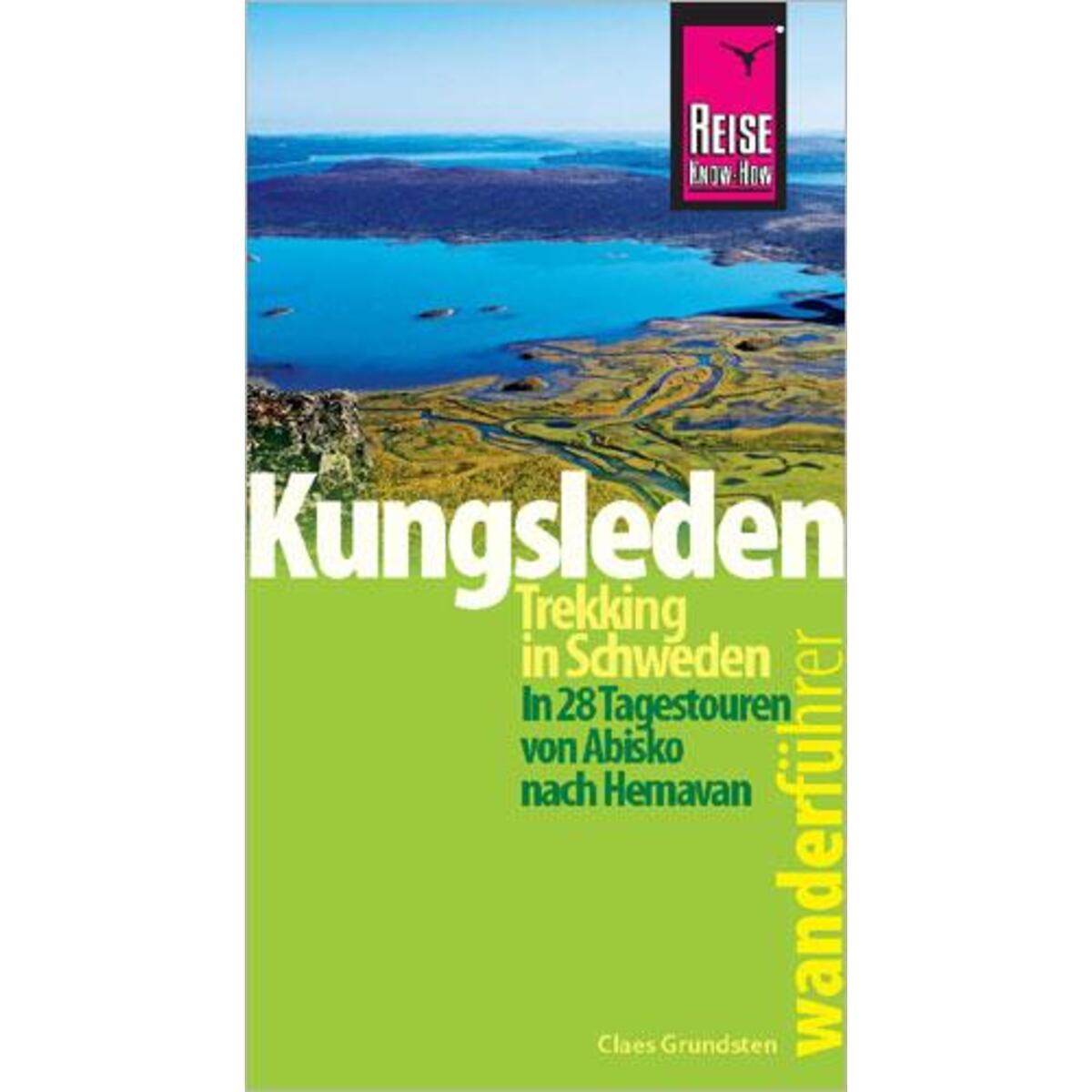 Reise Know-How Wanderführer Kungsleden - Trekking in Schweden In 28 Tagestouren ... Reise Know-How Wanderführer Kungsleden - Trekking in Schweden In 28 Tagestouren ... von Reise Know-How Rump GmbH