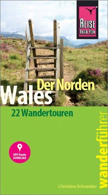 Reise Know-How Wanderführer Wales - der Norden: 22 Wandertouren, mit GPS-Tracks von Reise Know-How Verlag Peter Rump