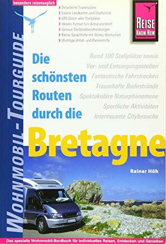 Reise Know-How Wohnmobil-Tourguide Bretagne: Die schönsten Routen Reise Know-How Wohnmobil-Tourguide Bretagne: Die schönsten Routen