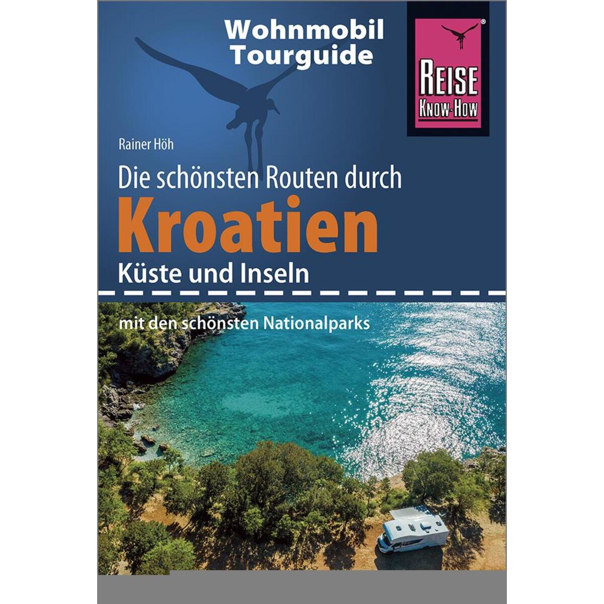 Reise Know-How Wohnmobil-Tourguide Kroatien - Küste und Inseln mit den schönsten... Reise Know-How Wohnmobil-Tourguide Kroatien - Küste und Inseln mit den schönsten... von Reise Know-How Rump GmbH