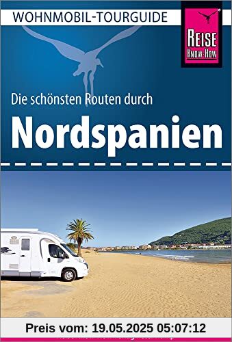 Reise Know-How Wohnmobil-Tourguide Nordspanien: Die schönsten Routen
