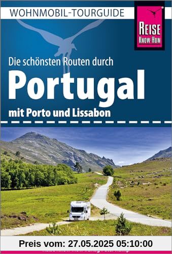 Reise Know-How Wohnmobil-Tourguide Portugal: Die schönsten Routen.